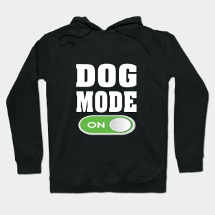 Funny Dog Mode ON Hoodie